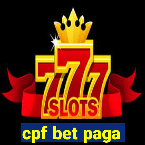cpf bet paga